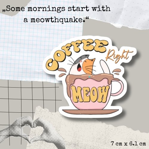 Vinyl sticker #079: Coffee Right Meow