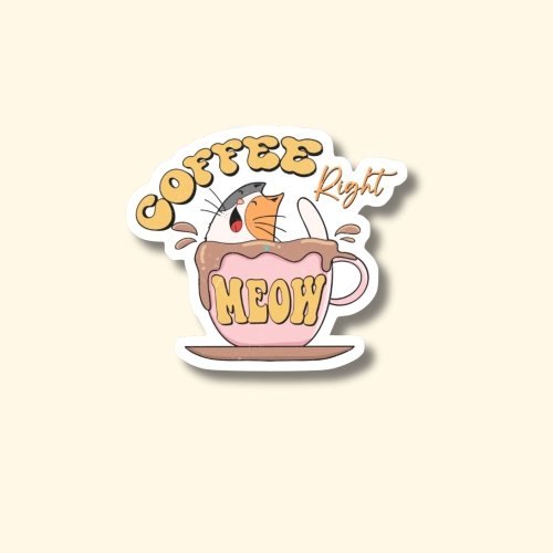 Vinyl sticker #079: Coffee Right Meow - Image 2