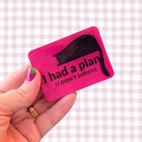 Fridge magnet: I Had a Plan…
